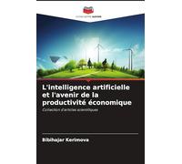 L'intelligence artificielle et l'avenir de la productivité économique: Collection d'articles scientifiques