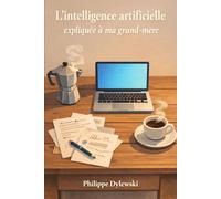 L'intelligence artificielle expliquée à ma grand-mère