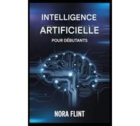 L'intelligence artificielle pour les débutants complets