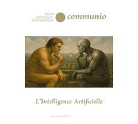 l'Intelligence Artificielle: revue catholique internationale (revue catholique internationale Communio, 50)