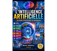 L'intelligence artificielle: Un guide stratégique de référence (Demain...)