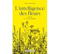 L'intelligence des fleurs: Suivi de La vie des abeilles