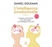 L'intelligence émotionnelle: Accepter Emotions Pour Developper: 1