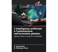 L'intelligenza artificiale e l'automazione nell'economia globale: Ripensare il lavoro, il commercio e la sostenibilità
