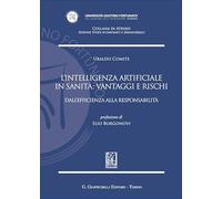 L'intelligenza artificiale in sanità: vantaggi e rischi. Dall'efficienza alla responsabilità (Univ.Telematica Giustino F.-Fac. giurisp.)