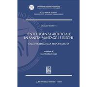 L'intelligenza artificiale in sanità: vantaggi e rischi. Dall'efficienza alla responsabilità (Univ.Telematica Giustino F.-Fac. giurisp.)