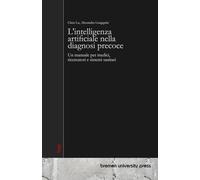 L'intelligenza artificiale nella diagnosi precoce: Un manuale per medici, ricercatori e sistemi sanitari