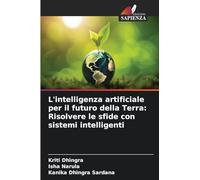 L'intelligenza artificiale per il futuro della Terra: Risolvere le sfide con sistemi intelligenti