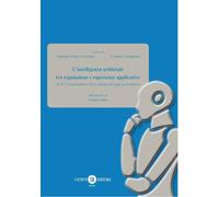 L'intelligenza artificiale tra regolazione e esperienze applicative. AI ACT (regolamento UE) e disegno di legge governativo