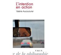 L'intention en action (Bibliotheque D'histoire De La Philosophie - Poche)