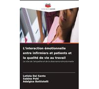 L'interaction émotionnelle entre infirmiers et patients et la qualité de vie au travail: Le rôle de l'empathie et de la dissonance émotionnelle