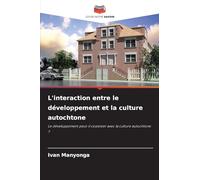 L'interaction entre le développement et la culture autochtone