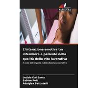 L'interazione emotiva tra infermiere e paziente nella qualità della vita lavorativa: Il ruolo dell'empatia e della dissonanza emotiva
