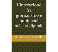 L'interazione fra giornalismo e pubblicità nell'era digitale