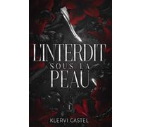 L'interdit sous la peau : Tome 1: Dark romance mafia intense - Duologie - Destinée à un public averti
