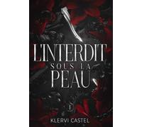 L'interdit sous la peau : Tome 1: Dark romance mafia intense - Duologie - Édition illustrée - Destinée à un public averti