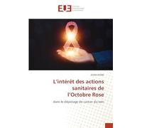 L'intérêt des actions sanitaires de l'Octobre Rose: dans le dépistage de cancer du sein