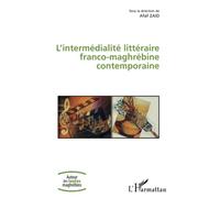 L'intermédialité littéraire franco-maghrébine contemporaine