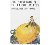 L'interprétation des contes de fée: suivi de L'ombre et le mal dans les contes de fées