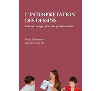 L'INTÉRPRETATION DES DESSINS. Manuel complet pour les professionnels