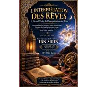 L'INTERPRÉTATION DES RÊVES: Le Grand Traité de l'Interprétation des Rêves Volume Un