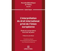 L'interprétation du droit international privé de l'Union européenne