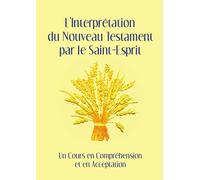 L'Interprétation du Nouveau Testament par le Saint-Esprit