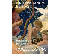 L'INTERPRETAZIONE DEI SOGNI: Dalla Bibbia alla psicoanalisi (medicina energetica)