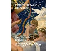 L'INTERPRETAZIONE DEI SOGNI: Dalla Bibbia alla psicoanalisi (medicina energetica)
