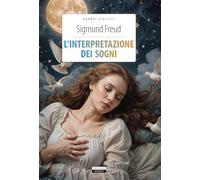 L'interpretazione dei sogni. Ediz. integrale. Con Segnalibro (Classici del pensiero)