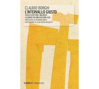 L'intervallo giusto. Schizzi/scritture, malintesi e azzardi per una scultura lesa (Morfologie)