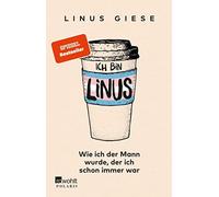 Linus Giese Ich bin Linus: Wie ich der Mann wurde, der ich schon i (Tapa blanda)