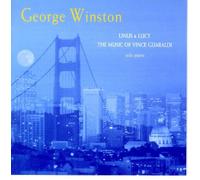 Linus & Lucy- The Music of Vince Guaraldi by George Winston