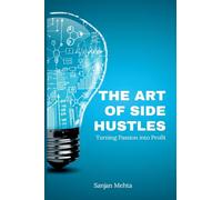 The Art of Side Hustles: Turning Passion into Profit