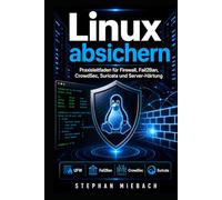 Linux absichern: Praxisleitfaden für Firewall, Fail2Ban, CrowdSec, Suricata und Server-Härtung