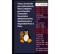 Linux Avanzado para Educadores: Guía Completa para Enseñar Comandos Esenciales, Administración, Optimización y Seguridad Paso a Paso