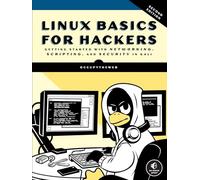 Linux Basics for Hackers, 2nd Edition: Getting Started with Networking, Scripting, and Security in Kali