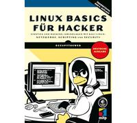 Linux-Basics für Hacker: Einstieg in die Hacking-Grundlagen mit Kali Linux: Netzwerke, Scripting und Security (mitp Professional)