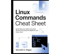 Linux Commands Cheat Sheet: Quick Reference Guide to Essential Terminal Commands for Beginners and Power Users