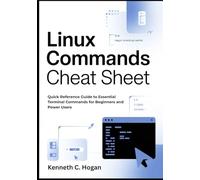 Linux Commands Cheat Sheet: Quick Reference Guide to Essential Terminal Commands for Beginners and Power Users