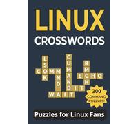 Linux Crosswords Puzzle Book: Fun Word Puzzles for Linux Fans: 300 Command-Themed Puzzles | Large Print | Perfect Gift for Sysadmins, Programmers & Tech Lovers
