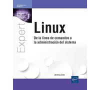 Linux - De la línea de comandos a la administración del sistema: De la línea de comandos a la administración del sistema