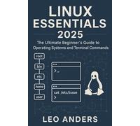 Linux Essentials 2025: The Ultimate Beginner’s Guide to Operating Systems and Terminal Commands