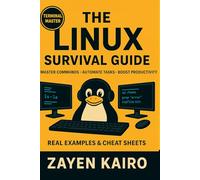 Linux for Beginners: The Complete Survival Guide to Commands, Terminal, and System Administration