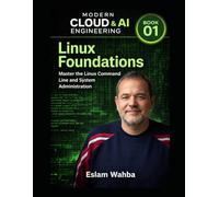 Linux Foundations: A Practical Guide to Linux Foundations (Modern Cloud & AI Engineering Series)