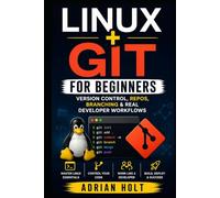 Linux + Git for Beginners: Version Control, Repos, Branching & Real Developer Workflows