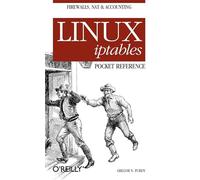 Linux Iptables Pocket Reference – Pocket Reference (O'Reilly) – O’Reilly Verlag