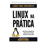 Linux na Prática: Linux para Iniciantes