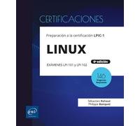 Linux: Preparación a la certificación LPIC-1 (exámenes LPI 101 y LPI 102) - [6ª edición] (Certificaciones)