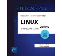 Linux: Preparación a la certificación LPIC-1 (exámenes LPI 101 y LPI 102) - [6ª edición]